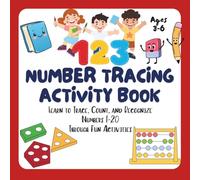 NUMBER TRACING ACTIVITY BOOK: LEARN TO TRACE, COUNT, AND RECOGNIZE NUMBERS 1-20 THOUGH FUN ACTIVITIES
