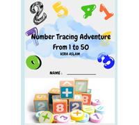 Number Tracing Adventure: From 1 to 50: Tracing, coloring, and fun activities for kids