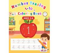 Number Tracing and Coloring Book for Kids Ages 3-6: Learn to Write Numbers 1-10 with Fun Practice Pages: Handwriting Practice, Dotted Numbers, ... (Little Learners Activity Series (Ages 3-6))
