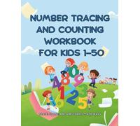 Number Tracing and Counting Workbook for Kids 1-50: Trace Numbers 1-50 and Build Early Math Skills | Fun Counting & Fine Motor Practice for Ages 3-5
