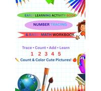 Number Tracing & Basic Math Workbook for Kids: Preschool Handwriting Practice Activity Book: Learn Numbers 1-20, Counting, Simple Addition & Fun Games for Toddlers & Kindergarteners