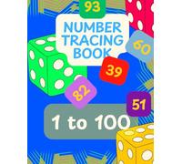 Number Tracing Book 1 to 100: Kids Workbook