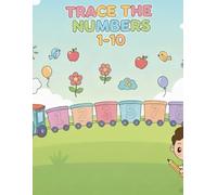 Number tracing book for kids 1-10: LEarn numbers step by step with fun coloring activities bevelop fine motor skills for preschool and kindergarten