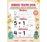 Number Tracing Book for Kids Ages 3-5 Preschool Math Workbook: Learn to Trace Numbers, Count, Add and Subtract with Fun Math Activities for Preschool, Kindergarten, and Toddlers