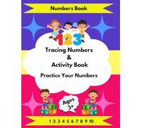 Number Tracing Book for Practicing and Learning Numbers: A fun workbook to expand your kids’ knowledge in numbers? Tracing Workbook: Numbers 1-100 ... Practice of Numbers for Preschoolers
