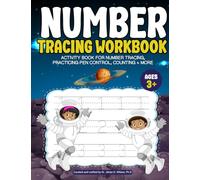Number Tracing Workbook: Activity Book for Number Tracing, Practicing Pen Control, Counting + More (Early Learner Skills Workbook (Letters, Shapes, Numbers, Cursive, Sight Words, Solar System + More))