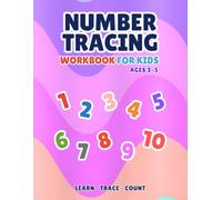 Number Tracing Workbook for Kids Ages 3-5: Learn Counting, Build Pencil Control, and Strengthen Early Math Skills