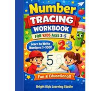 Number Tracing Workbook for Kids Ages 3-5: Learn to Write Numbers 1-100 | Fun Handwriting Practice for Preschool and Kindergarten