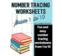 Number Tracing Workbook for Kids: Learn to Write Numbers 1-10 with Fun and Engaging Handwriting Practice: Includes Step-by-Step Tracing, Counting, and Handwriting Exercises