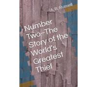Number Two-The Story of the World’s Greatest Thief