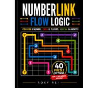 Numberlink Flow Logic: 40 Puzzle di Logica e Connessione Visivo-Spaziale per Adulti e Ragazzi | Allenamento Mentale Zen con Soluzioni Incluse