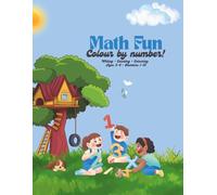 Numbers 1-10: Colour by Number: Learning, Tracing, Counting and Early Maths Skills for Ages 3-6