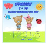 NUMBERS 1 - 10 TRACING WORKBOOK FOR KIDS: Trace Numbers & Count For Kindergarten Kids Ages 3 - 5 and Preschool