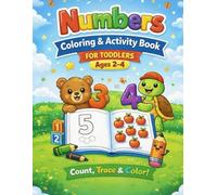 Numbers 1-20 Coloring & Tracing Book: A Fun Learning Activity Book for Toddlers Ages 2-4 (Early Learning Workbooks for Toddlers)