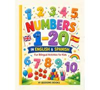 Numbers 1-20 in English & Spanish for Kids: Count, Match, Add and Learn Bilingual Numbers with Fun Activities