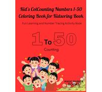 “Numbers 1-50 Coloring Book for Toddlers”, “Numbers 1-100 Coloring Book for Kids”: Fun and Simple Number Coloring Pages for Toddlers Ages 2-4 to Learn Counting