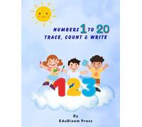 Numbers 1 to 20: Trace, Count and Write: Early Learning