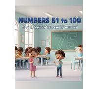 NUMBERS 51 to 100: Tracing, Counting and Learning Activities