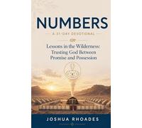 Numbers: A 31-Day Devotional - Lessons in the Wilderness: Trusting God Between Promise and Possession (Thirty-One Days in the Word)