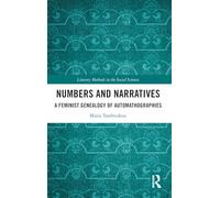 Numbers and Narratives: A Feminist Genealogy of Automathographies (Literary Methods in the Social Sciences)