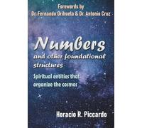 Numbers and other foundational structures: Spiritual entities that organize the cosmos