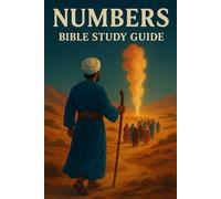 Numbers Bible Study Guide: The Book of covenant, faithfulness, sovereign guidance, and more | 6x9 inches, 27 pages | For Families, Friends, and Leisure Time