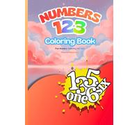 Numbers Coloring Book: A simple, fun, and effective way for kids to learn their numbers with confidence!
