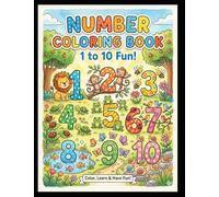 Numbers Coloring Book for Kids 1-10: Fun Number Coloring Pages for Toddlers and Preschoolers | Learn Counting, Number Recognition, and Early Math Skills for Ages 3-8