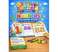 Numbers Coloring Book for Kids Ages 3-5: Learn Numbers 1-20, Fun Number Coloring Pages for Toddlers, Preschool and Kindergarten Educational Activity Book - Little Learners Series