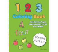 Numbers Coloring Book for Kids Ages 3-6: Learn Numbers from 1 to 20 with Easy Coloring Pages and Fun Activities