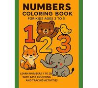 Numbers Coloring Book for Kids Ages 3 to 5: Learn Numbers 1 to 20 with Easy Counting and Tracing Activities