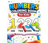 Numbers coloring book for kids: Learn and Color Numbers 1-100 | Fun & Easy Educational Coloring Pages for Preschool & Kindergarten Kids Ages 4-8