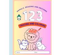 Numbers Coloring Book for Kids: Learn Numbers 1-9 with Tracing, Coloring, Animals, Dragons & Unicorns for Kids