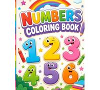 NUMBERS COLORING BOOK: Learn Numbers 1-50 with Fun Coloring Activities for Kids Ages 3-6 Fun and Easy Number Coloring Book 1 to 50 for Preschool & Kindergarten Kids