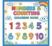 Numbers & Counting Coloring Book: Fun Learning for Kids Ages 3-6 | Count, Color, and Enjoy 1 to 10 with Cute Pictures