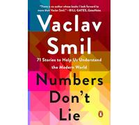 Numbers Don't Lie: 71 Stories to Help Us Understand the Modern World
