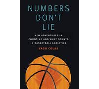 Numbers Don't Lie: New Adventures in Counting and What Counts in Basketball Analytics