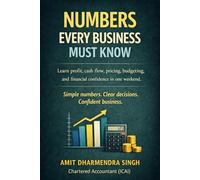 NUMBERS EVERY BUSINESS MUST KNOW: Learn profit, cash flow, pricing, budgeting, and financial confidence in one weekend
