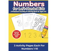 Numbers for Left-Handed Kids: A Preschool Counting & Coloring Book for Ages 3-5: Learn to Trace, Count, and Recognize Numbers 1-10 - Designed Just for Left-Handed Children (Left Handed Coloring Books)