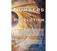 Numbers in Revelation: Divine Patterns in the Apocalypse