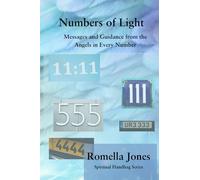 Numbers of Light: Messages and Guidance from the Angels in Every Number (Spiritual Handbag Series)