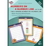 Numbers on a Number Line (up to 100). Find a Missing Number on a Number Line: Math Practice Worksheets Kindergartens (age 5+) (Learning Math Kindergarten (ages 5-6))