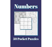Numbers Pocket Puzzle Book: 50 Pocket Size Puzzles - Kakuro, MineFinder, Number Search, Nurikabe, & Sudoku | 4x6 inches (Pocket Size Puzzle Books 4x6 inches)