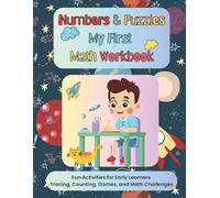 Numbers & Puzzles: My First Math Workbook: Fun Activities for Early Learners | Tracing, Counting, Games, and Math Challenges for Kids Ages 4-7