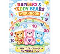 Numbers & Teddy Bears Workbook for Kids Ages 3-6: Learn to Count, Trace & Color Numbers 1-20 with Cute Teddy Bears | Early Learning Activity Book for ... & Kindergarten (Cute Coloring Books for Kids)