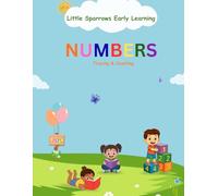 Numbers Tracing & Counting Workbook: Build counting confidence, fine motor skills, and number recognition through play and practice (Little Sparrows Skill Builders)