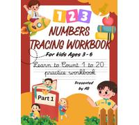 Numbers Tracing Workbook for Kids Ages 3-6: Learn to Count, Trace & Write 1 to 20 with Fun Activities: Trace & Write 1 to 20 with Fun Activities