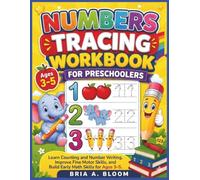 Numbers Tracing Workbook for Preschoolers: Learn Counting and Number Writing, Improve Fine Motor Skills, and Build Early Math Skills for Ages 3-5