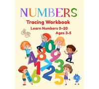 Numbers Tracing Workbook: Learn Numbers 0-20 Ages 3-5: Practice number recognition, tracing and counting with fun activities for early learners
