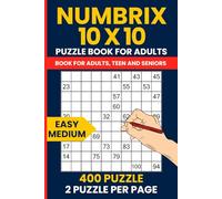 Numbrix 10x10 Puzzle Book - 400 Easy to Medium Logic Puzzles for Adults: Train Your Brain with 200 Easy & 200 Medium Number Path Challenges - 2 Puzzles Per Page, 6x9 Travel Size